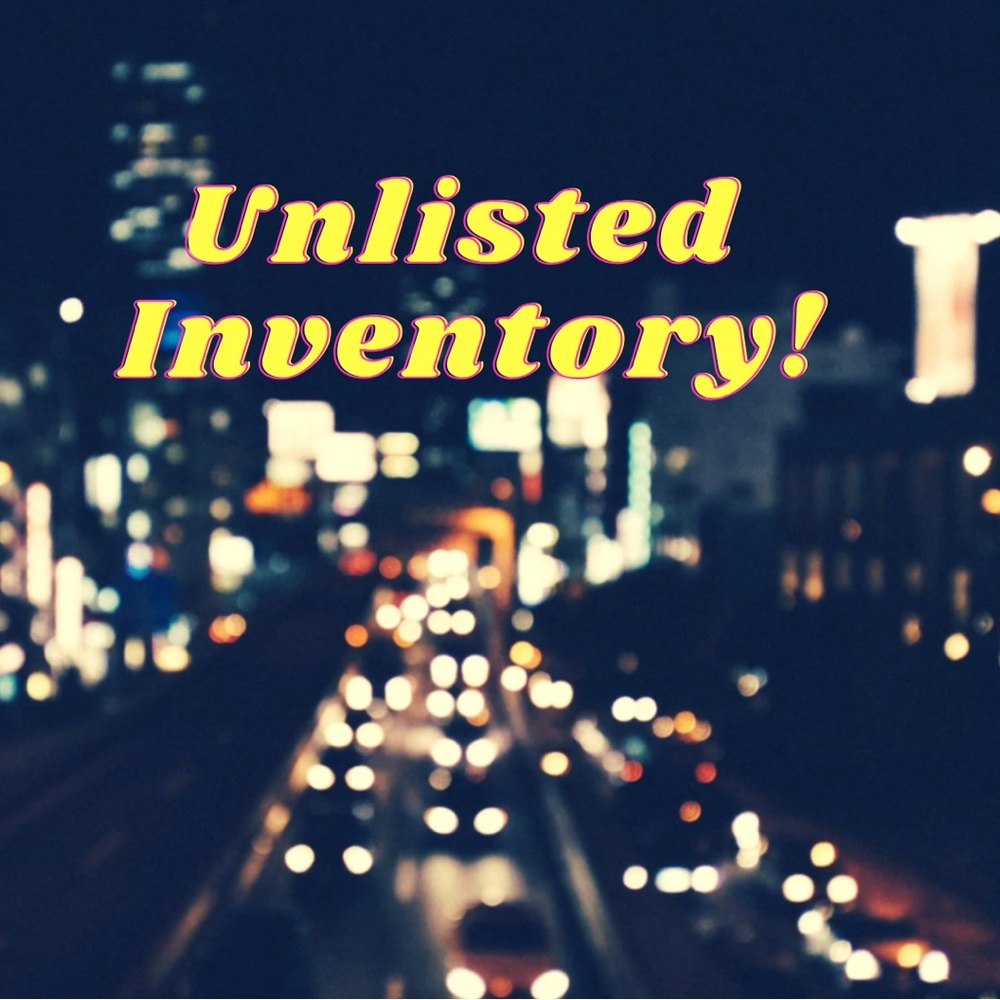 Unlisted inventory!
